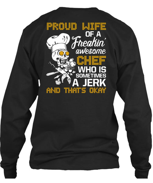 Proud Wife Of A Freaking Awesome Chef T Shirt, Being A Cooker T Shirt