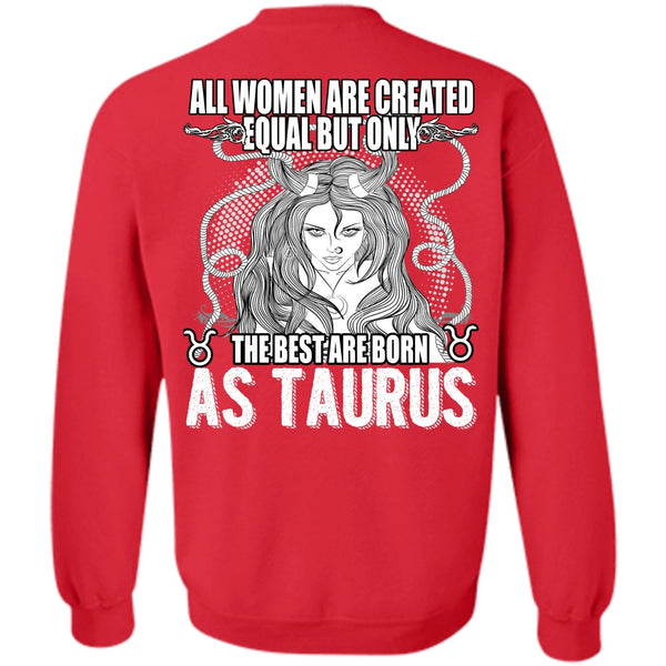 All Women Are Created Equal T Shirt, I Love Taurus Sweatshirt