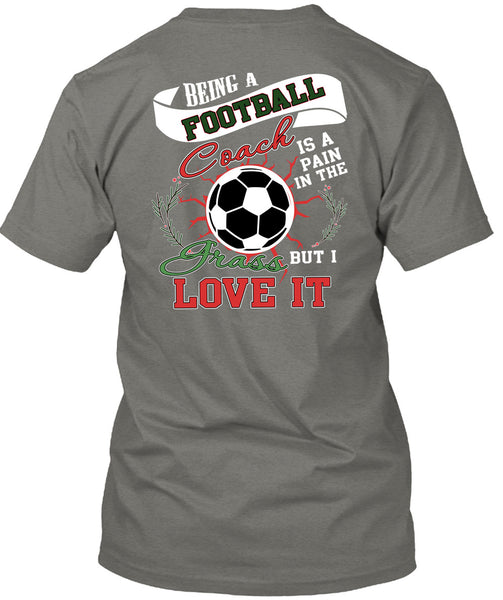 Being A Football Coach T Shirt, I Grass Live It T Shirt