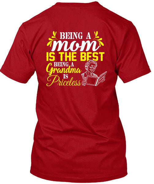 Being A Mom Is The Best T Shirt, Being A Grandma Is Priceless T Shirt
