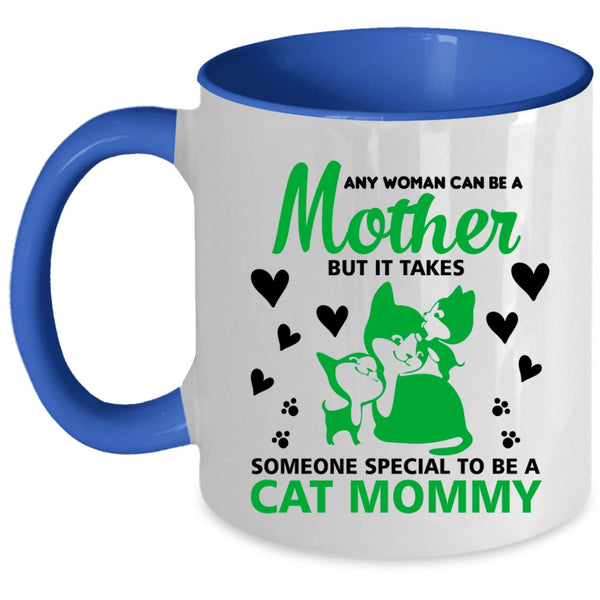 Any Woman Can Be A Mother Mug, Someone To Be A Cat Mommy Cup