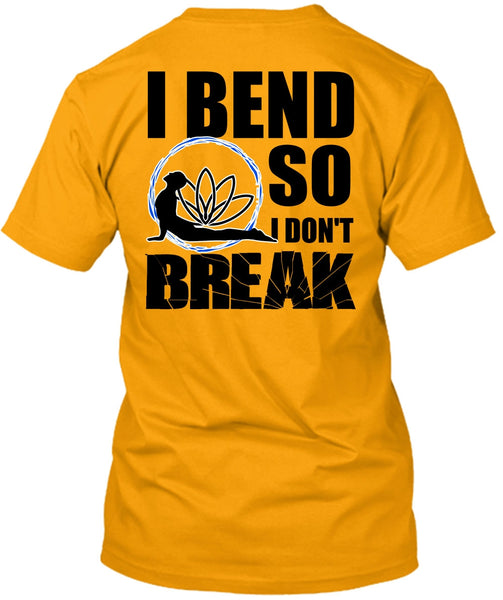 I Bend So I Don't Break T Shirt, I Love Yoga T Shirt