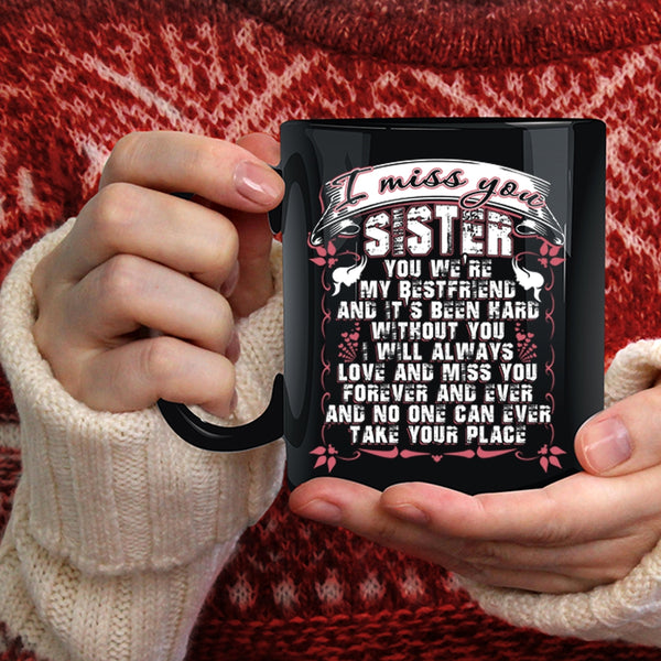 I Miss You Sister Coffee Mug, I Will Always Love And Miss You Coffee Cup