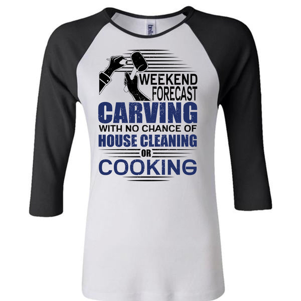 Weekend Forecast Carving T Shirt, I Love Carving T Shirt, Awesome T-Shirts