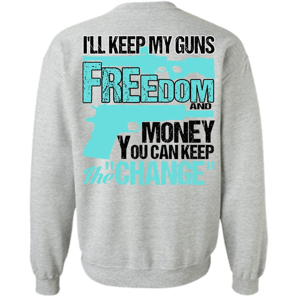 I Love Veteran T Shirt, I'll Keep My Guns Sweatshirt