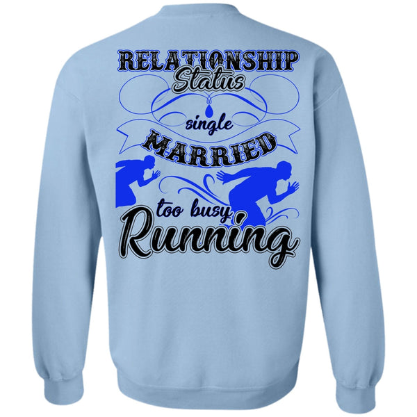 Being A Runner T Shirt, Married Too Busy Running Sweatshirt