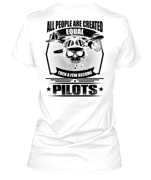 All People Are Created Equal T Shirt, I Love Pilot T Shirt