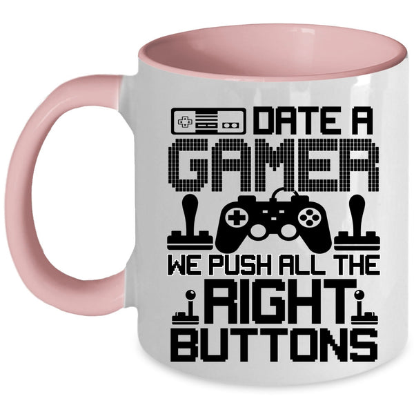 We Push All The Right Buttons Coffee Mug, Date A Gamer Accent Mug