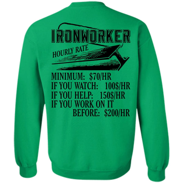I Love Ironworker T Shirt, Ironworker Hourly Rate Sweatshirt