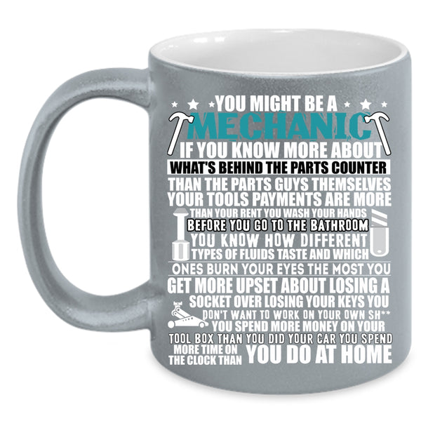 You Might Be A Mechanic Coffee Mug, Cute Mechanics Coffee Cup