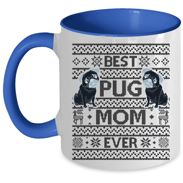 Christmas Gift For Mom Coffee Mug, Best Pug Mom Ever Accent Mug
