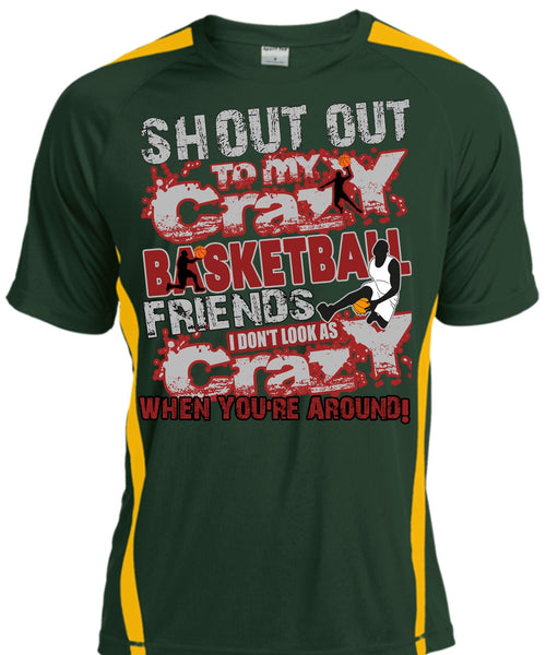 Crazy Basketball Friend T Shirt, I Don't Look As Crazy T Shirt, Cool Shirt