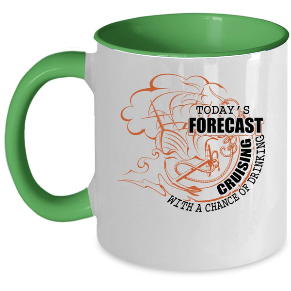Chance Of Drinking Coffee Mug, Today's Forecast Cruising Accent Mug