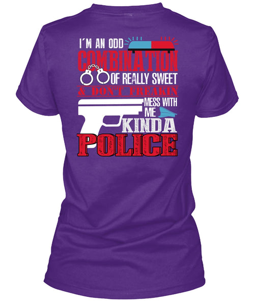 Mess With Me Kinda Police T Shirt, I'm An Odd Combination T Shirt