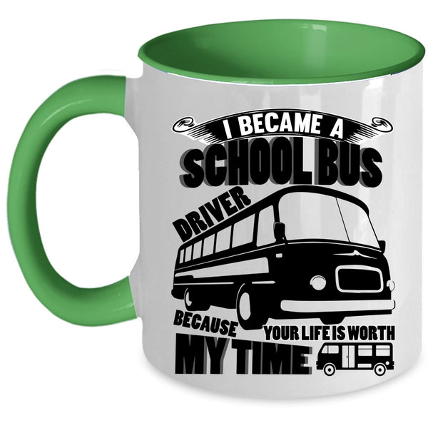 Funny Driver Coffee Mug, I Became A School Bus Driver Accent Mug