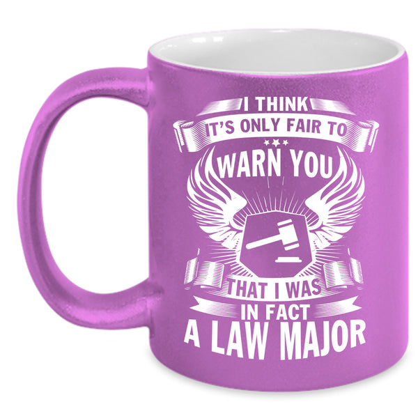 I Was In Fact A Law Major Coffee Mug, Cool Lawyer Coffee Cup