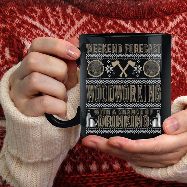 Weekend Forecast Woodworking Coffee Mug, Funny Carpenter Coffee Cup
