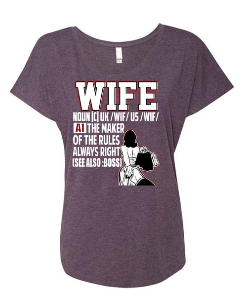 The Maker Of The Rules Always Right T Shirt, Being A Wife T Shirt, Cool Shirt (Ladies' Triblend Dolman Sleeve)