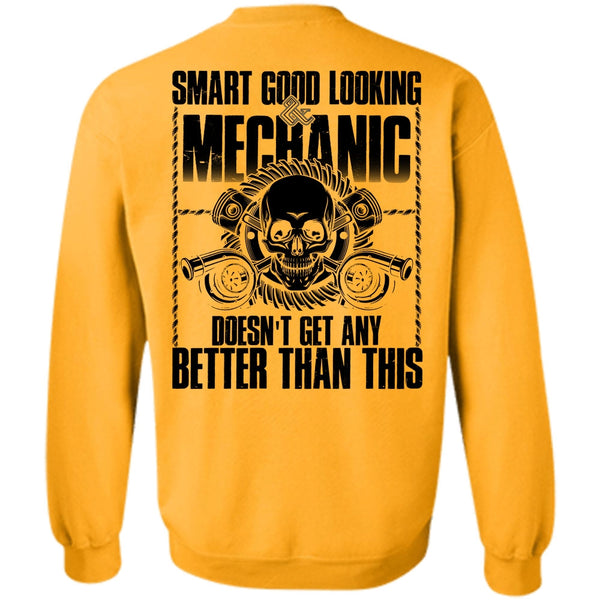 I Love Mechanic T Shirt, Smart Good Looking Mechanic Sweatshirt