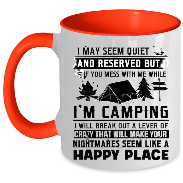 Cool Coffee Mug, Don't Mess With Me While I'm Camping Accent Mug