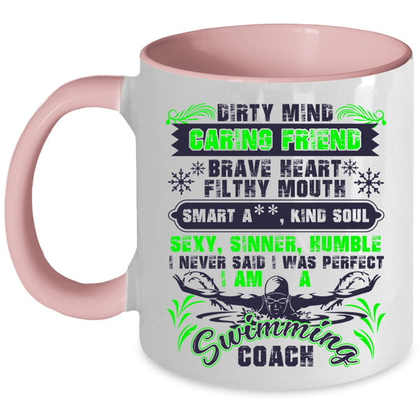 I Am A Swimming Coach Coffee Mug, I Never Said I Was Perfect Accent Mug