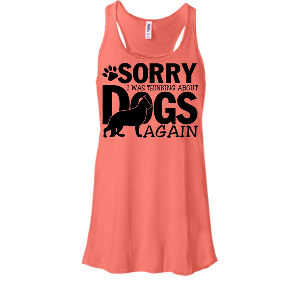 Sorry I Was Thinking About Dogs Again T Shirt, Thinking About Dogs Tank Top