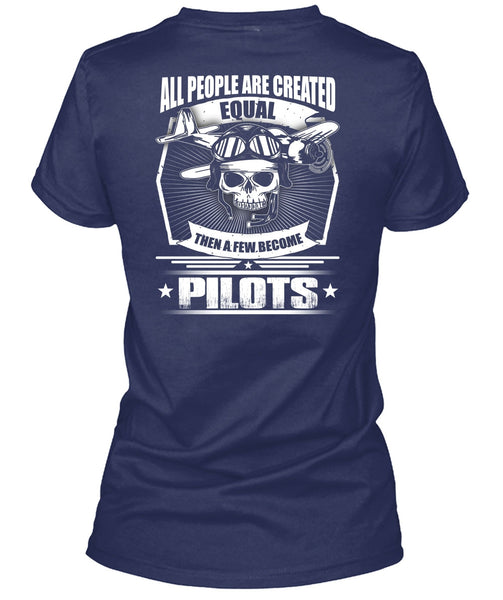All People Are Created Equal T Shirt, A Few Become Pilots T Shirt