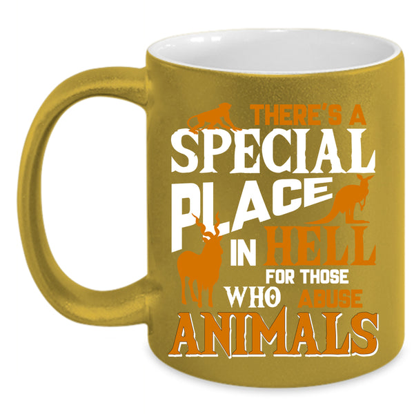 There's A Special Place Coffee Mug, Abuse Animals Coffee Cup