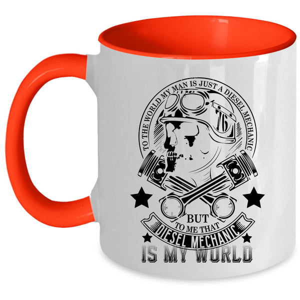 He Is My World Coffee Mug, My Man Is A Diesel Mechanic Accent Mug