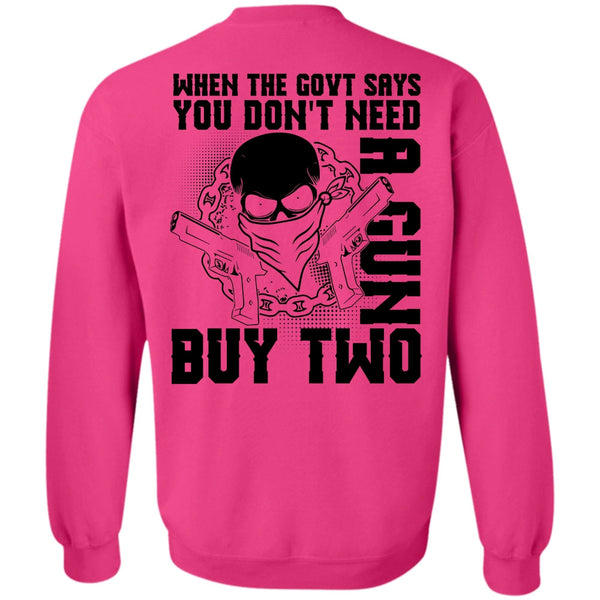 I Love Gunning T Shirt, You Don't Need A Gun Buy Two Sweatshirt