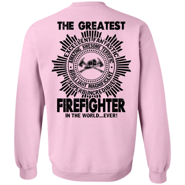 Being A Firefighter T Shirt, Firefighter In The World Sweatshirt