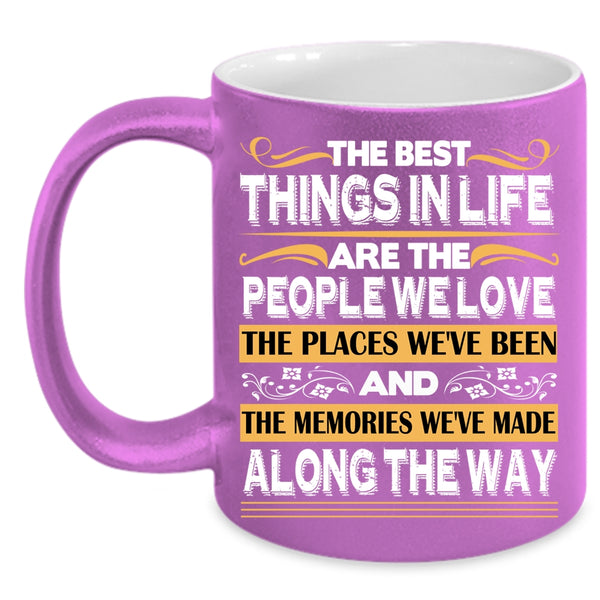 The Best Things In Life Coffee Mug, Love Coffee Cup