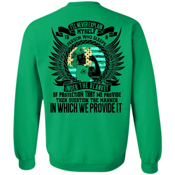 I Love Police T Shirt, I'll Never Explain Myself Sweatshirt