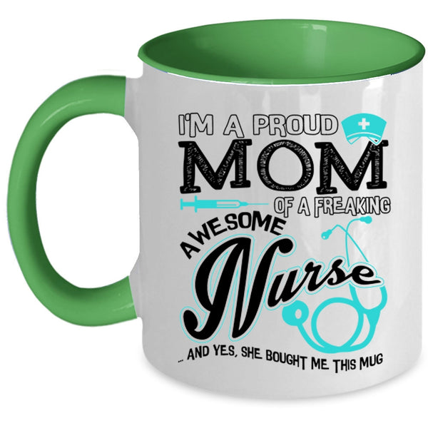 Cute Nurses Coffee Mug, I'm A Proud Mom Of An Awesome Nurse Accent Mug