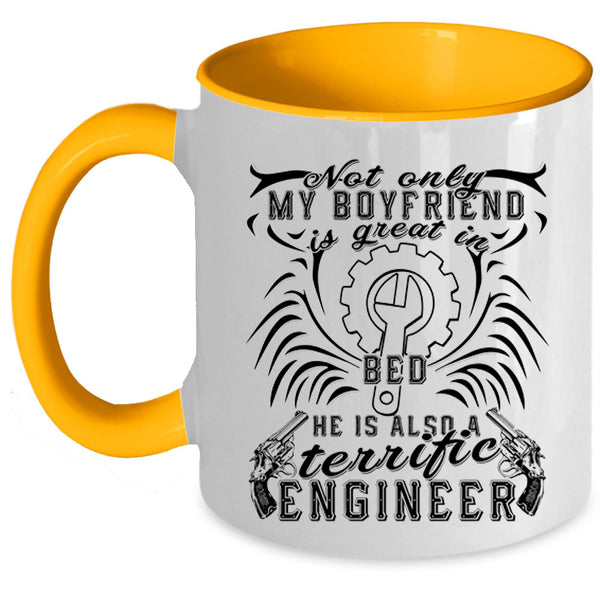 My Boyfriend Coffee Mug, He Is Also A Terrific Engineer Accent Mug