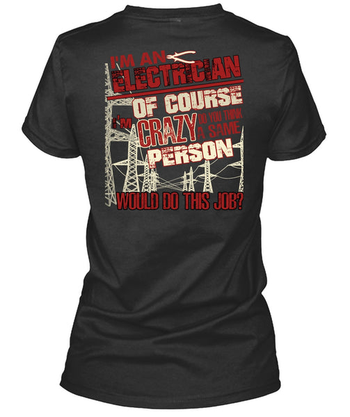 I'm An Electrician T Shirt, Crazy Person T Shirt