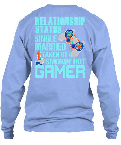 Taken By A Smoking Hot Gamer T Shirt, I Love Gaming T Shirt