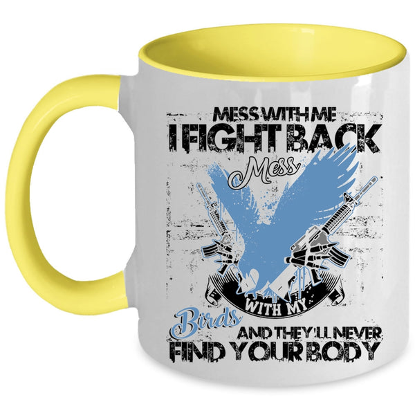 I Love My Birds Coffee Mug, Don't Mess With My Birds Accent Mug