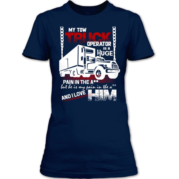 My Tow Truck Operator T Shirt, I Love Him T Shirt
