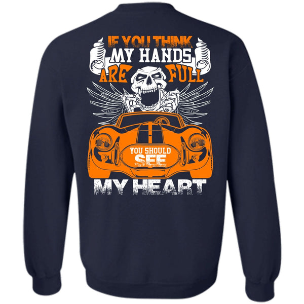 My Hands Are Full T Shirt, Being A Driver Sweatshirt