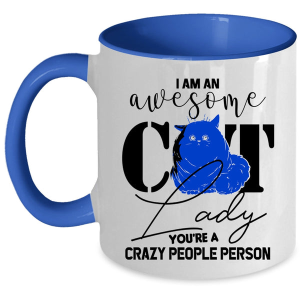 Crazy Cat Lady Coffee Mug, I Am An Awesome Cat Lady Accent Mug
