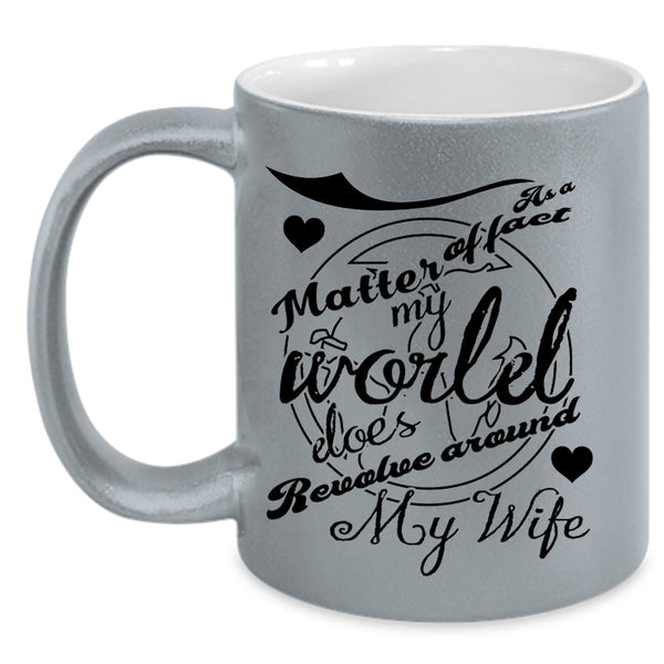 Married Coffee Mug, My World Does Revolve Around My Wife Accent Mug