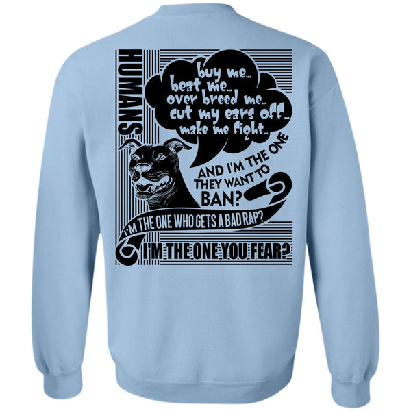 I Love Dog T Shirt, I'm The One You Fear Sweatshirt