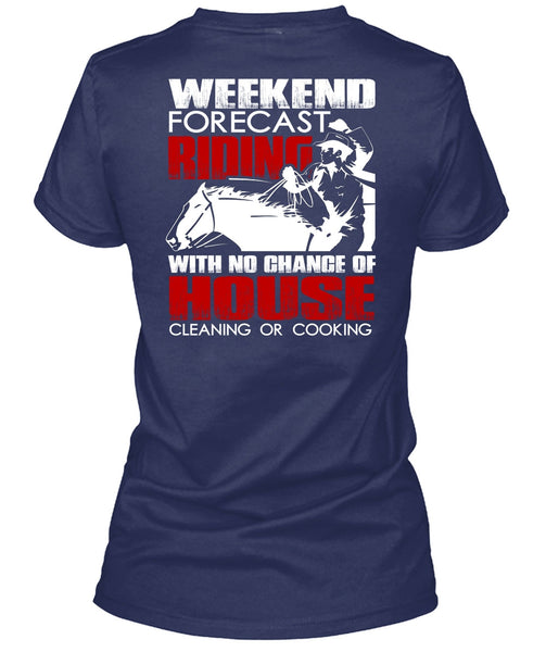 Weekend Forecast Riding T Shirt, House Cleaning T Shirt