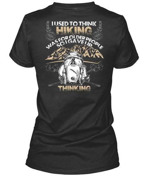 I Used To Think Hiking T Shirt, Being A Hiker T Shirt