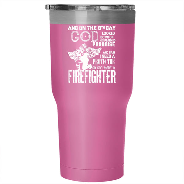 8th Day God Made A Firefighter Tumbler 30 oz Stainless Steel, Cute Firefighter Travel Mug