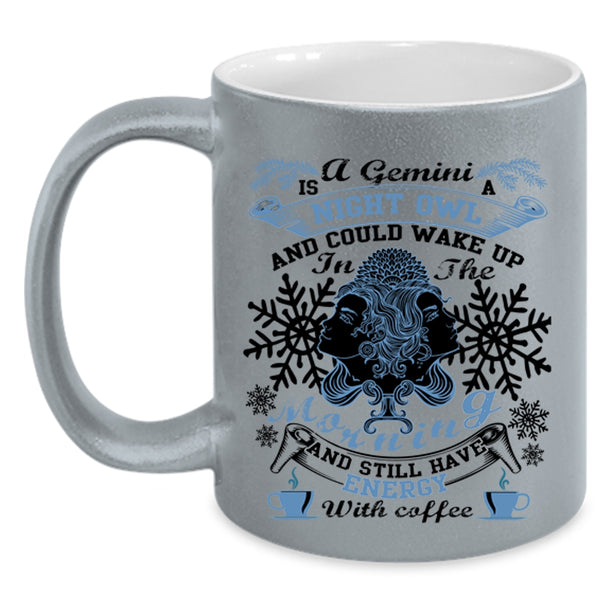Energy With Coffee Coffee Mug, A Gemini Is A Night Owl Accent Mug