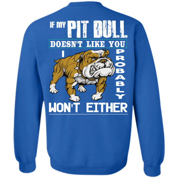 I Probably Won't Either T Shirt, I Love My Dogs Sweatshirt