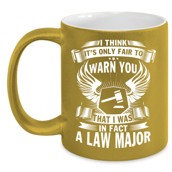 I Was In Fact A Law Major Coffee Mug, Cool Lawyer Coffee Cup