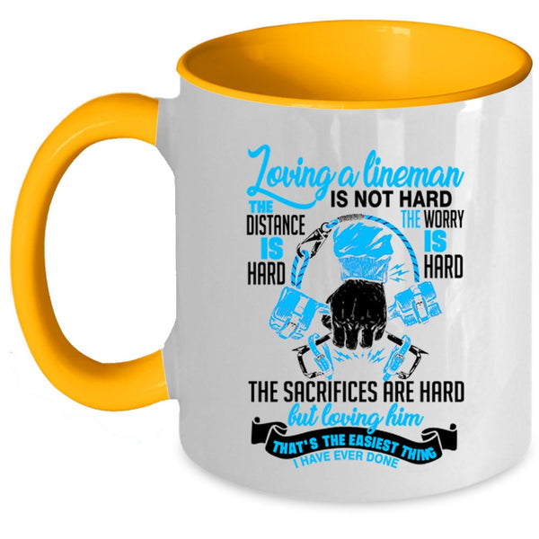 I Love Lineman Coffee Mug, Loving A Lineman Is Not Hard Accent Mug